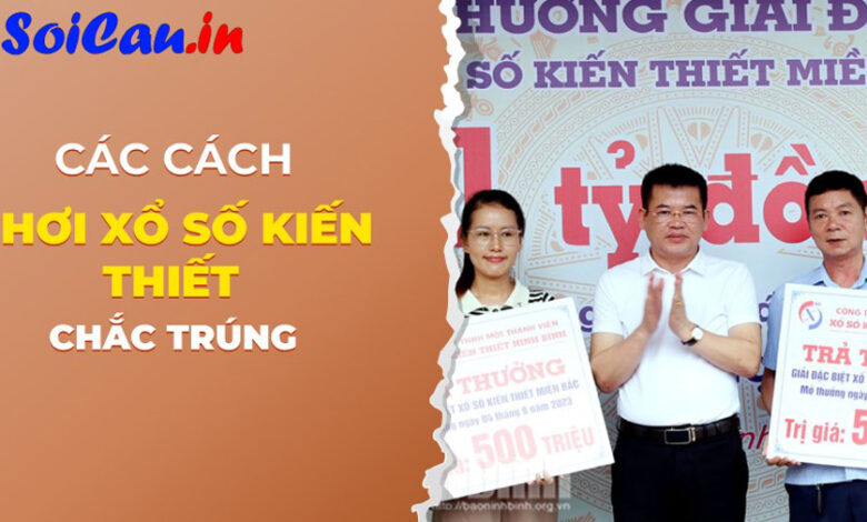 Mẹo chơi xổ số kiến thiết