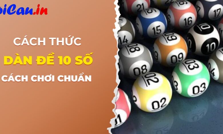 Soi dàn đề 10 số