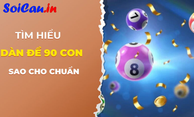 Tạo dàn đề 90 số