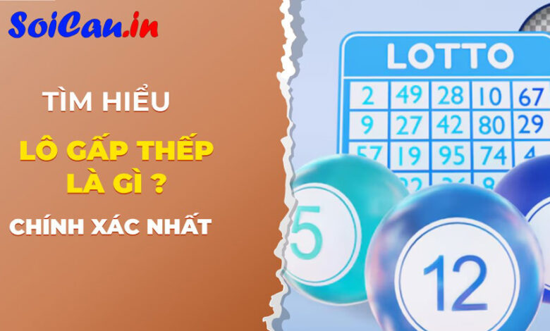 Phương pháp chơi lô gấp thếp