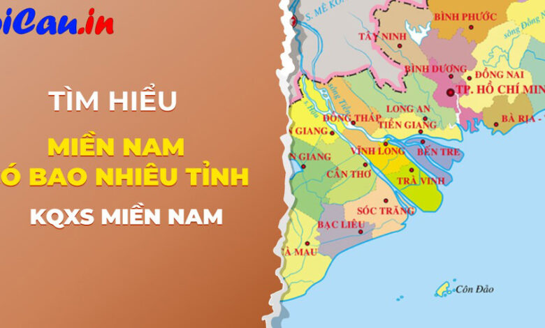 Miền Nam có bao nhiêu tỉnh