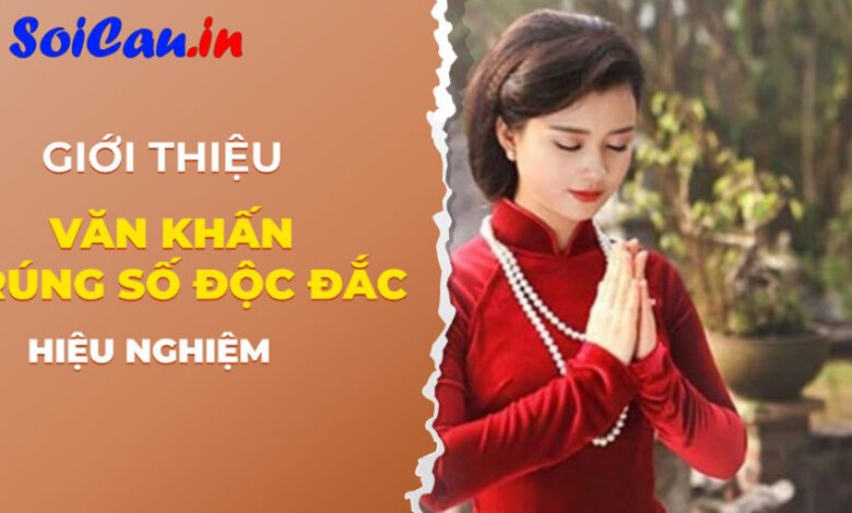 Văn khấn trúng số độc đắc là gì