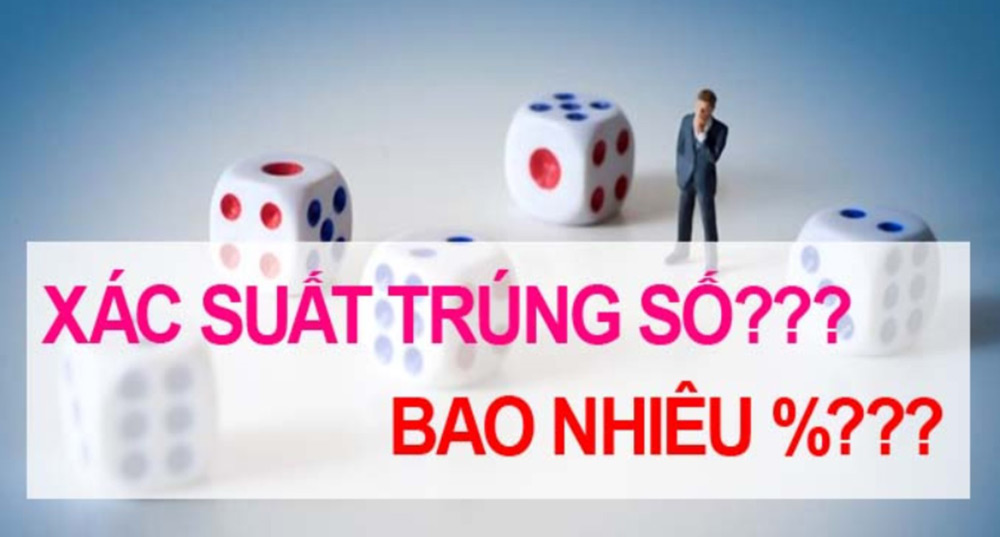 Cách tính xác suất trúng số kiến thiết độc đắc từ cao thủ