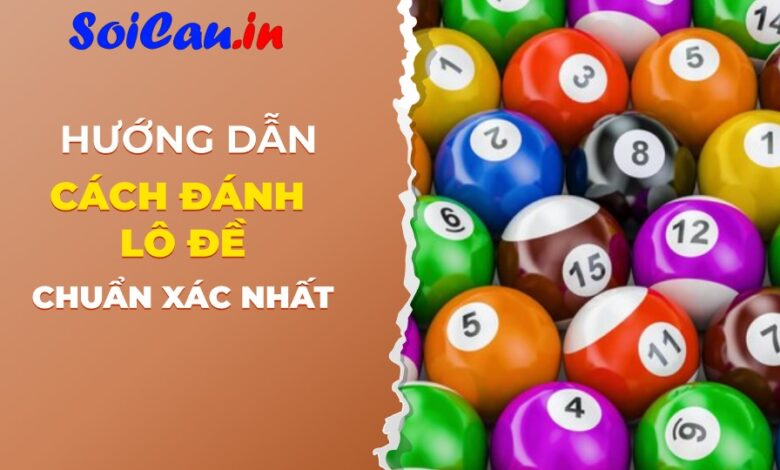 Cách đánh lô đề dễ trúng