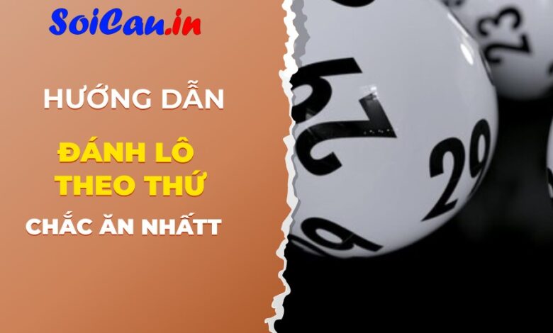 Đánh lô theo thứ là gì