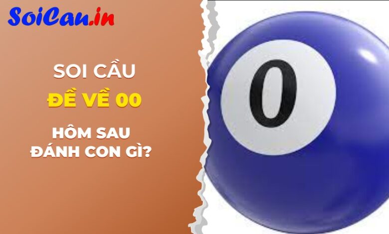 Đề về 00 hôm sau đánh con gì để thắng lớn