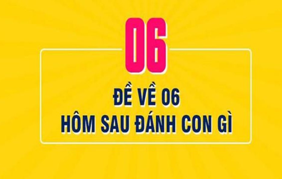 Giải mã giấc mơ đề về 06 hôm sau đánh con gì thắng to