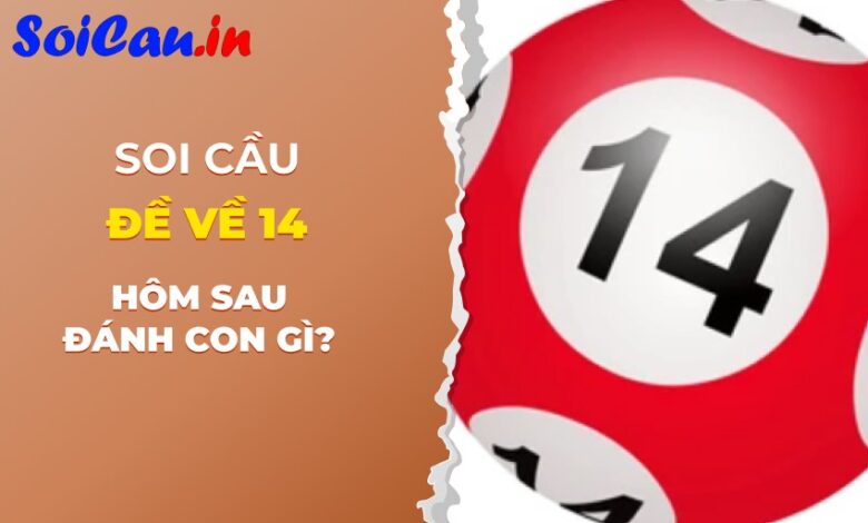 đề về 14 hôm sau đánh con gì