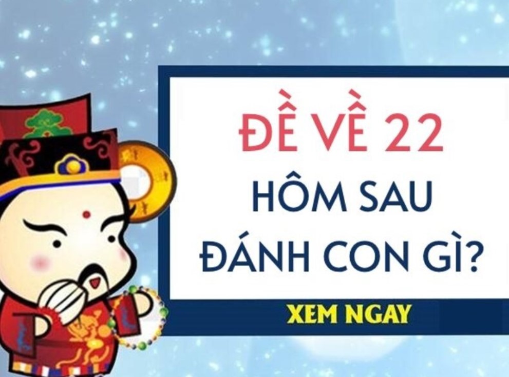 Thuật toán thống kê những số chuẩn nổ - Đề về 22 hôm sau đánh con gì 