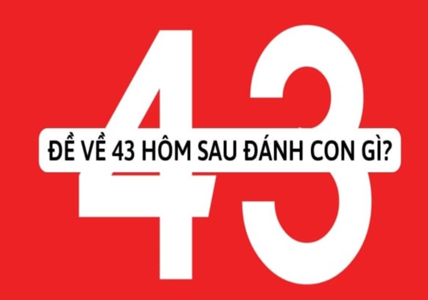 Đề về 43 hôm sau đánh con lô gì theo ngũ hành?