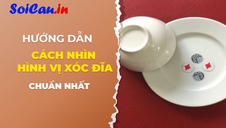 Cách nhìn hình vị xóc đĩa