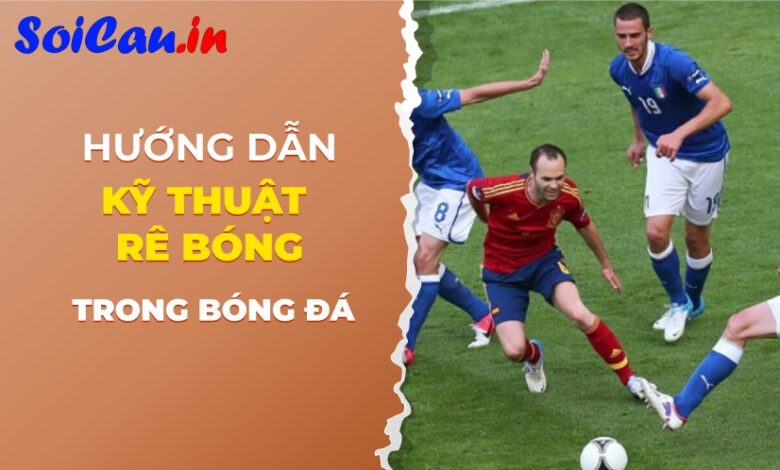 Kỹ thuật tranh bóng dễ dàng nhất