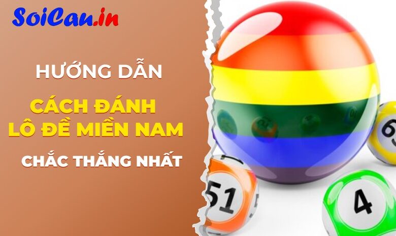 Cách đánh lô đề miền Nam chuẩn