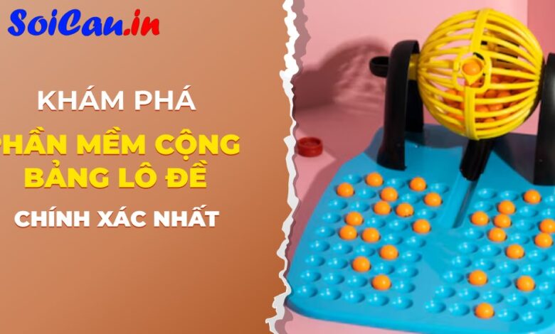 Phần mềm cộng bảng lô đề