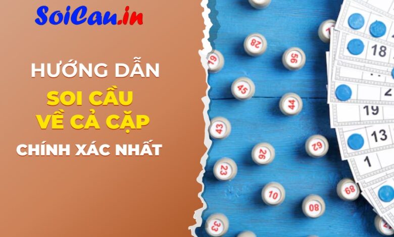 Soi cầu về cả cặp