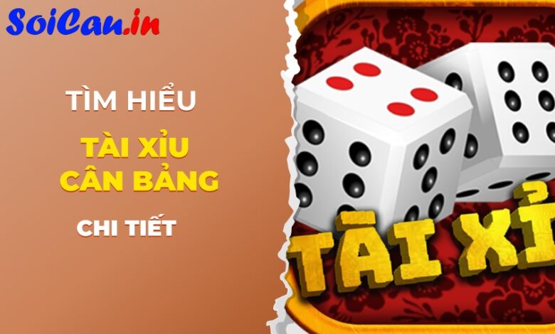 Cách chơi tài xỉu cân bảng