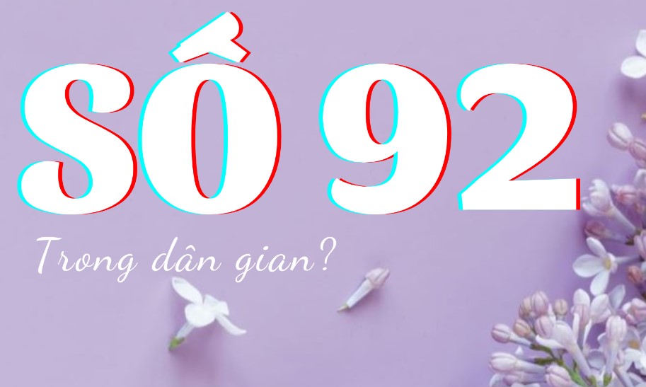 Ý nghĩa của số đề 92